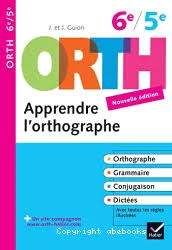 APPRENDRE L'ORTHOGRAPHE 6E/5E