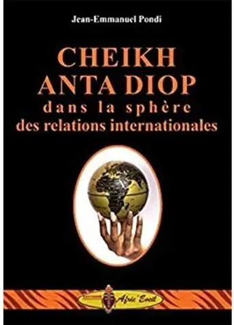 CHEIKH ANTA DIOP DANS LA SPHERE DES RELATIONS INTERNATIONALES