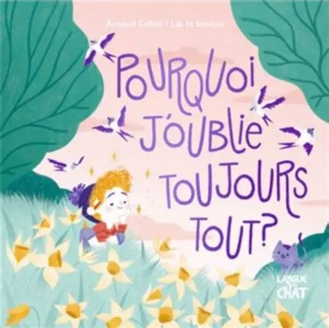 CONTES POURQUOI J'OUBLIE TOUJOURS TOUT