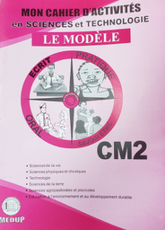 [04087] MON CAHIER D'ACTIVITES EN SCIENCES ET TECHNOLOGIE LE MODELE CM2