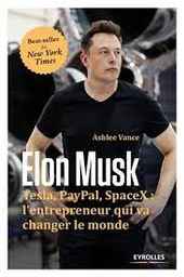 [04710] ELON MUSK TESLA PAYPAL SPACEX L'ENTREPRENEUR QUI VA CHANGER LE MONDE